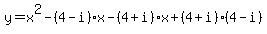 y=x%5E2-%284-i%29x-%284%2Bi%29x%2B%284%2Bi%29%284-i%29