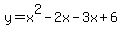 y=x%5E2-2x-3x%2B6
