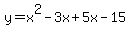 y=x%5E2-3x%2B5x-15