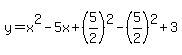 y=x%5E2-5x%2B%285%2F2%29%5E2-%285%2F2%29%5E2%2B3