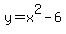 y=x%5E2-6