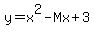 y=x%5E2-Mx%2B3