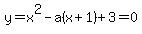 y=x%5E2-a%28x%2B1%29%2B3=0