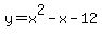 y=x%5E2-x-12