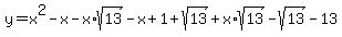 y=x%5E2-x-x%2Asqrt%2813%29-x%2B1%2Bsqrt%2813%29%2Bx%2Asqrt%2813%29-sqrt%2813%29-13