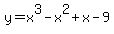 y=x%5E3-x%5E2%2Bx-9