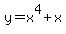 y=x%5E4%2Bx