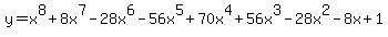 y=x%5E8%2B8x%5E7-28x%5E6-56x%5E5%2B70x%5E4%2B56x%5E3-28x%5E2-8x%2B1