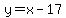 y=x-17