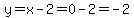 y=x-2=0-2=-2