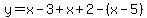 y=x-3%2Bx%2B2-%28x-5%29