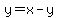 y=x-y
