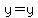 y=y