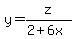 y=z%2F%282%2B6x%29