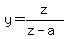 y=z%2F%28z-a%29