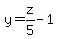 y=z%2F5-1