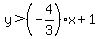 y%3E%28-4%2F3%29x%2B1