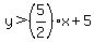 y%3E%285%2F2%29x%2B5