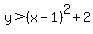y%3E%28x-1%29%5E2%2B2