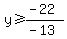y%3E=%28-22%29%2F%28-13%29
