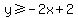 y%3E=-2x%2B2
