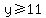 y%3E=11