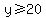 y%3E=20