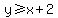 y%3E=x%2B2