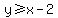 y%3E=x-2
