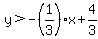 y%3E-%281%2F3%29x%2B4%2F3