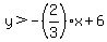 y%3E-%282%2F3%29x%2B6