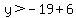 y%3E-19%2B6