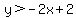 y%3E-2x%2B2