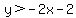 y%3E-2x-2