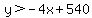 y%3E-4x%2B540