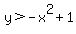 y%3E-x%5E2%2B1