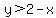 y%3E2-x