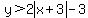 y%3E2abs%28x%2B3%29-3