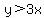 y%3E3x