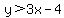 y%3E3x-4