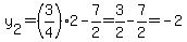 y%5B2%5D=%283%2F4%292-7%2F2=3%2F2-7%2F2=-2