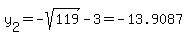 y%5B2%5D+=+-sqrt%28119%29-3+=+-13.9087