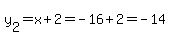 y%5B2%5D+=+x%2B2=+-16+%2B+2=+-14