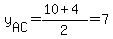 y%5BAC%5D=%2810%2B4%29%2F2=7
