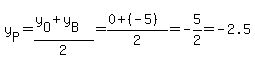 y%5BP%5D=%28y%5BO%5D%2By%5BB%5D%29%2F2=%280%2B%28-5%29%29%2F2=-5%2F2=-2.5