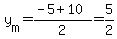 y%5Bm%5D=%28-5%2B10%29%2F2=5%2F2