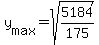 y%5Bmax%5D=sqrt%285184%2F175%29