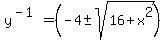 y%5E%28-1%29+=+%28-4+%2B-sqrt%2816%2Bx%5E2%29%29