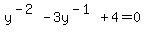 y%5E%28-2%29-3y%5E%28-1%29%2B4=0