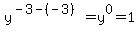 y%5E%28-3-%28-3%29%29+=+y%5E0+=+1